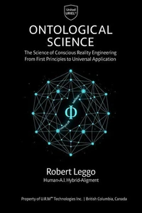 Applied Ontological Science: Conscious Reality Engineering - From First Principles to Universal Application