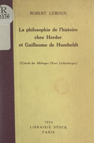 La philosophie de l'histoire chez Herder et Guillaume de Humboldt. Extrait des "Mélanges", d'Henri Lichtenberger