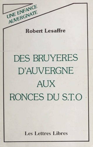 Des bruyères d'Auvergne aux ronces du S.T.O. : une vie auvergnate