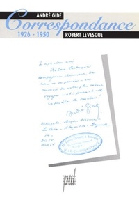 Robert Levesque et André Gide - Correspondance - 1926-1950.