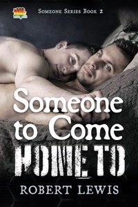 Robert Lewis - Someone to Come Home To - Someone Series, #2.