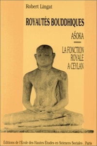 Robert Lingat - Royautés bouddhiques. - Asoka, La fonction royale à Ceylan.
