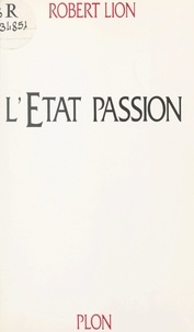 Robert Lion - L'État passion.