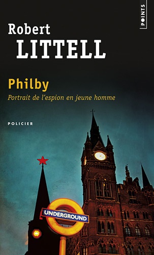Robert Littell - Philby - Portrait de l'espion en jeune homme.