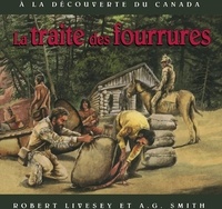 Robert Livesey et A.G. Smith - La traite des fourrures - Album jeunesse - autochtone.