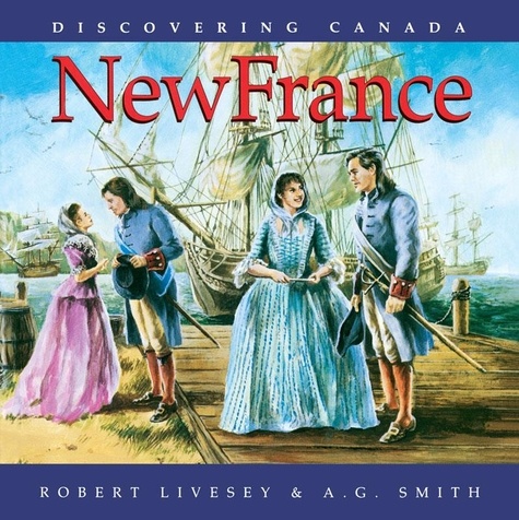 Robert Livesey et A.G. Smith - New France.