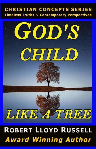  Robert Lloyd Russell - God's Child: Like a Tree - Christian Concepts Series.