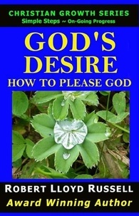  Robert Lloyd Russell - God's Desire: How To Please God - Christian Growth Series.