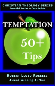  Robert Lloyd Russell - Temptation: 50+ Tips - Christian Theology Series.