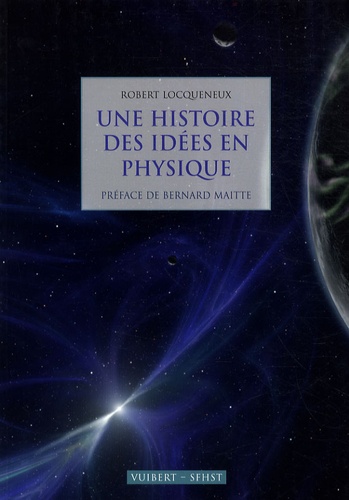 Robert Locqueneux - Une histoire des idées en physique.