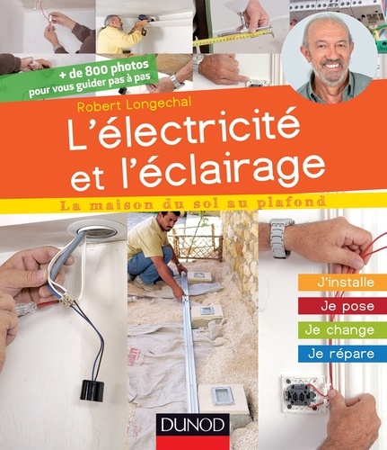 L'électricité et l'éclairage. J’installe, je pose, je change, je répare