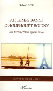 Au temps banni d'Houphouët-Boigny