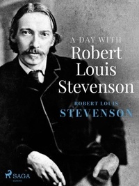 Robert Louis Stevenson - A Day with Robert Louis Stevenson.