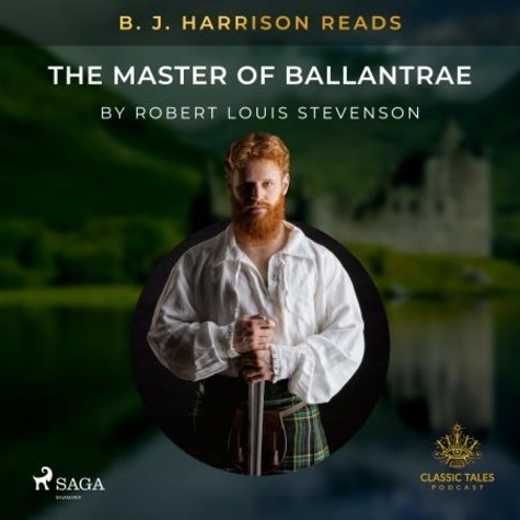 Robert Louis Stevenson et B. J. Harrison - B. J. Harrison Reads The Master of Ballantrae.