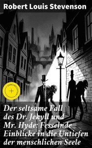 Der seltsame Fall des Dr. Jekyll und Mr. Hyde: Fesselnde Einblicke in die Untiefen der menschlichen Seele