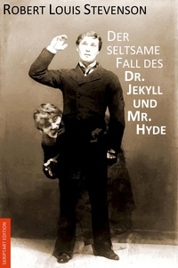 Robert Louis Stevenson - Der seltsame Fall des Dr. Jekyll und Mr. Hyde.