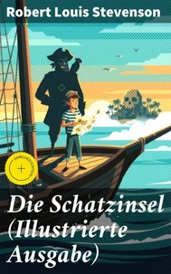 Die Schatzinsel (Illustrierte Ausgabe)