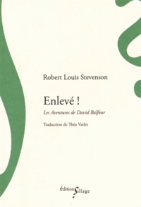 Robert Louis Stevenson - Enlevé ! - Les aventures de David Balfour.