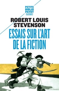 Robert Louis Stevenson - Essais sur l'art de la fiction.