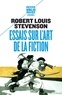 Robert Louis Stevenson - Essais sur l'art de la fiction.