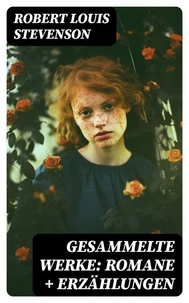 Gesammelte Werke: Romane + Erzählungen