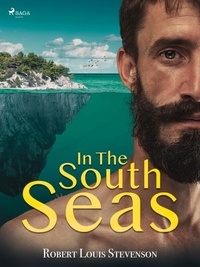 Robert Louis Stevenson - In the South Seas.
