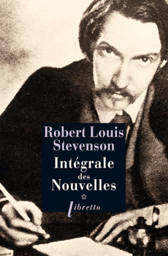 Integrale Des Nouvelles Tome 1 Les Nouvelles De Robert Louis Stevenson Poche Livre Decitre