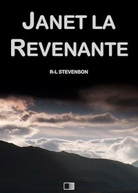 Robert Louis Stevenson - Janet la Revenante (suivi de Will du Moulin).