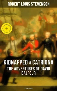 Kidnapped &amp; Catriona: The Adventures of David Balfour (Illustrated)