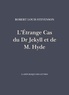 Robert Louis Stevenson - L’Étrange Cas du Dr Jekyll et de M. Hyde.