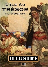 Robert Louis Stevenson - L’île au Trésor (Illustré).