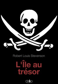 Robert Louis Stevenson - L'Île au trésor.