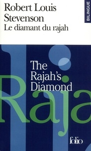 Robert Louis Stevenson - Le Diamant Du Rajah : The Rajah'S Diamond. Edition Bilingue Francais-Anglais.