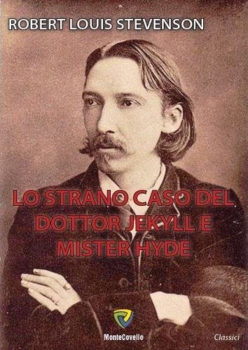 Robert Louis Stevenson - LO STRANO CASO DEL DOTTOR JEKYLL E MISTER HYDE.