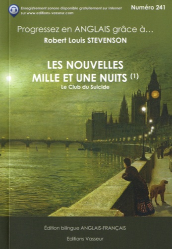 Robert Louis Stevenson - Progressez en anglais avec Les nouvelles mille et une nuits - Tome 1, Le club du suicide.
