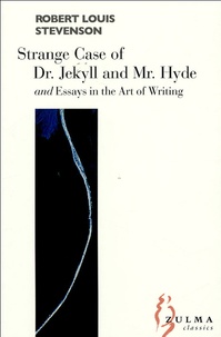 Robert Louis Stevenson - Strange Case of Dr Jekyll and Mr Hyde and Eassays in the Art of Writing.