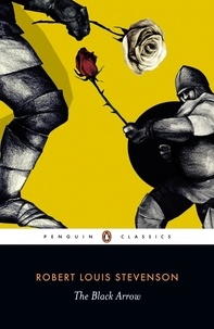 Robert Louis Stevenson et John Sutherland - The Black Arrow.