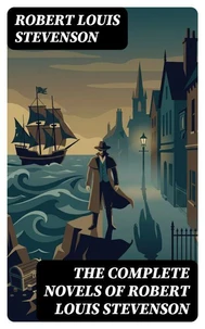 The Complete Novels of Robert Louis Stevenson