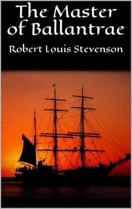 Robert Louis Stevenson - The Master of Ballantrae.