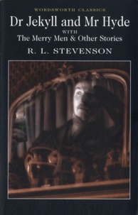 Robert Louis Stevenson - The Strange Case od Dr Jekyll and Mr Hyde ; The Merry Men and Other Tales and Fables.