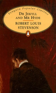 Robert Louis Stevenson - The Strange Case of Dr Jekyll and Mr Hyde.