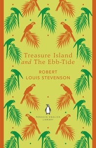 Robert Louis Stevenson - Treasure Island and The Ebb-Tide.