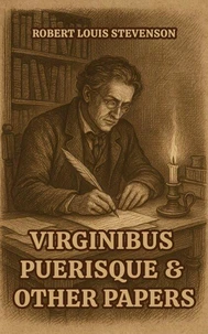 Virginibus Puerisque and Other Papers