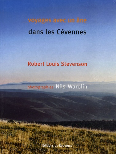 Robert Louis Stevenson - Voyages avec un âne dans les Cévennes.