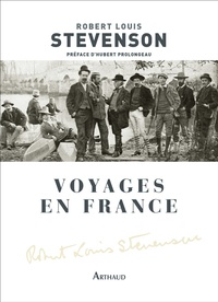 Robert Louis Stevenson - Voyages en France.