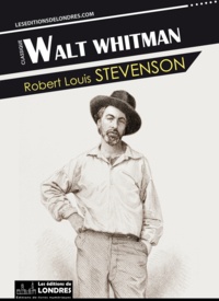 Robert Louis Stevenson - Walt Whitman.