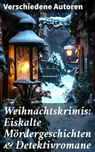 Weihnachtskrimis: Eiskalte Mördergeschichten &amp; Detektivromane