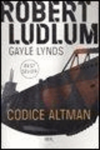 Robert Ludlum et Gayle Lynds - Codice Altman.