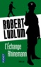 Robert Ludlum - L'échange Rhinemann.