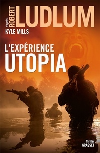 Robert Ludlum et Kyle Mills - L'Expérience Utopia.